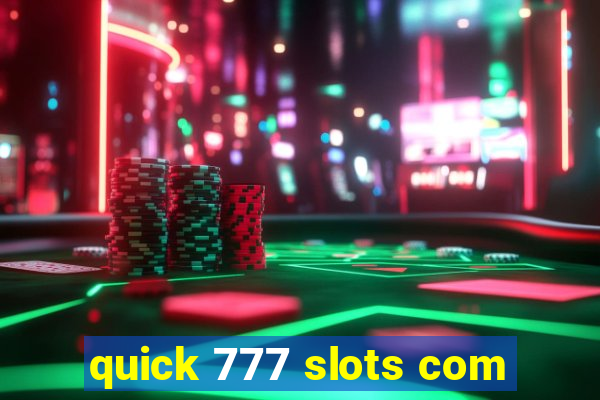 quick 777 slots com